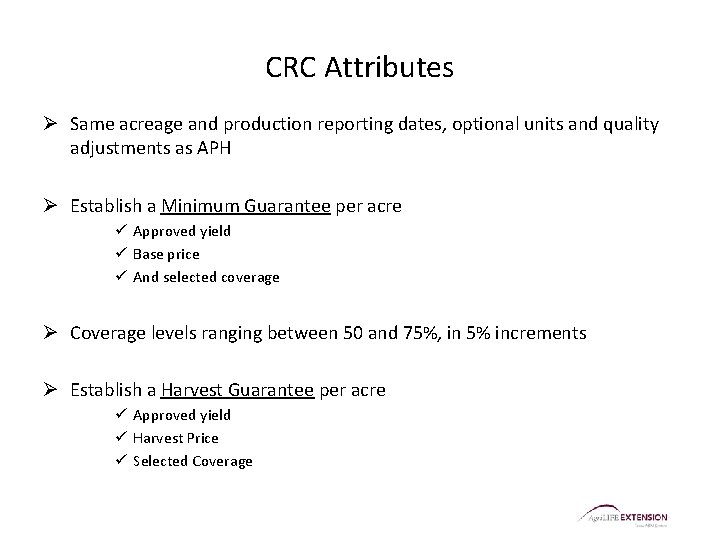 CRC Attributes Ø Same acreage and production reporting dates, optional units and quality adjustments