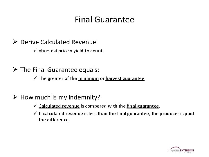 Final Guarantee Ø Derive Calculated Revenue ü =harvest price x yield to count Ø