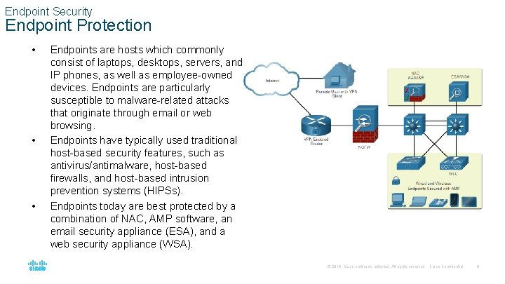 Endpoint Security Endpoint Protection • • • Endpoints are hosts which commonly consist of