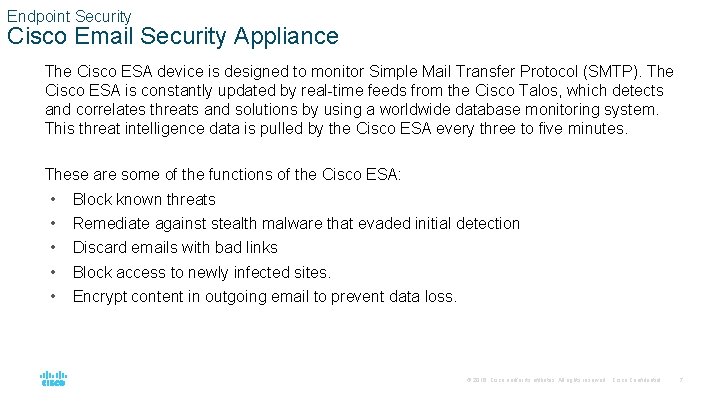Endpoint Security Cisco Email Security Appliance The Cisco ESA device is designed to monitor