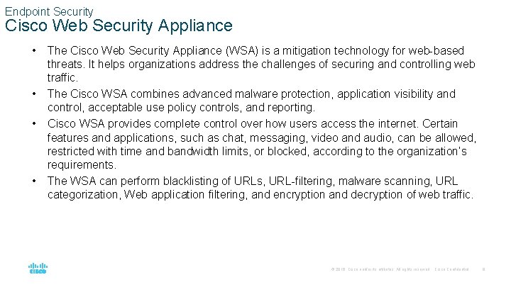 Endpoint Security Cisco Web Security Appliance • • The Cisco Web Security Appliance (WSA)