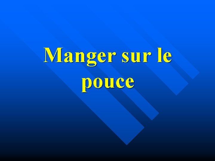 Manger sur le pouce 