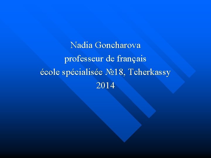 Nadia Goncharova professeur de français école spécialisée № 18, Tcherkassy 2014 