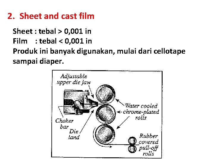 2. Sheet and cast film Sheet : tebal > 0, 001 in Film :