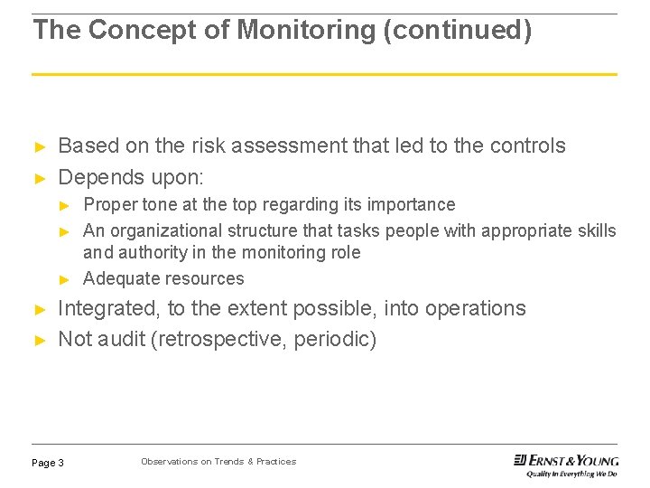 The Concept of Monitoring (continued) ► ► Based on the risk assessment that led