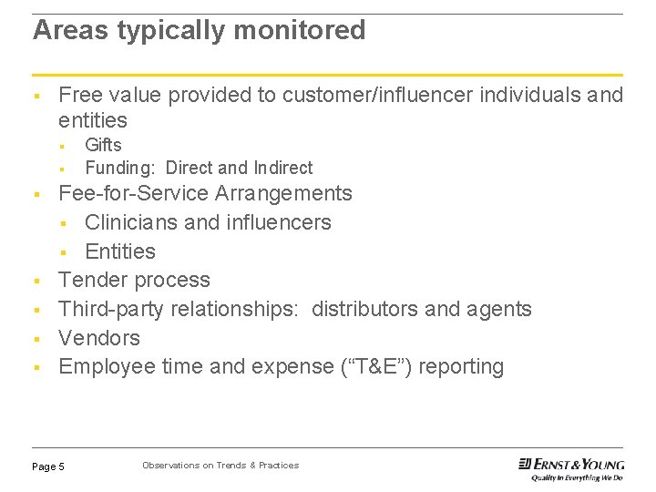 Areas typically monitored § Free value provided to customer/influencer individuals and entities § §