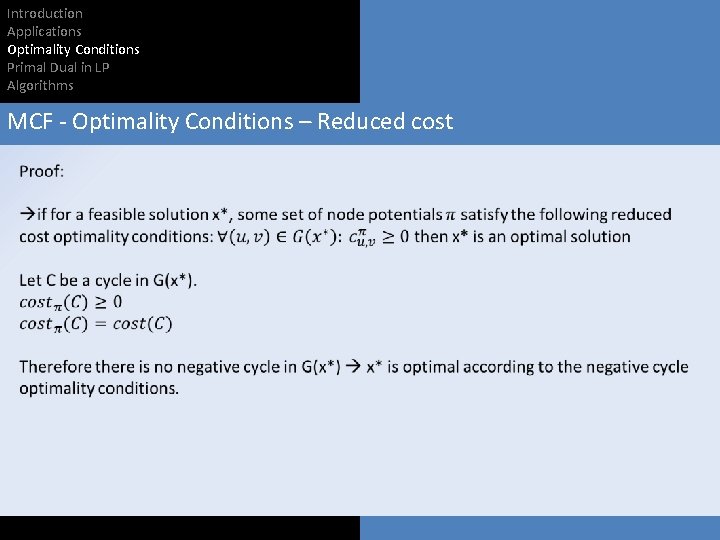 Introduction Applications Optimality Conditions Primal Dual in LP Algorithms MCF - Optimality Conditions –