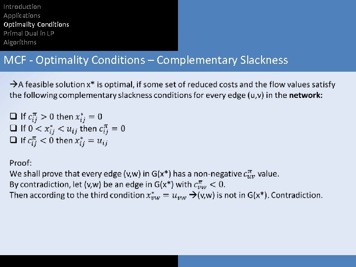 Introduction Applications Optimality Conditions Primal Dual in LP Algorithms MCF - Optimality Conditions –