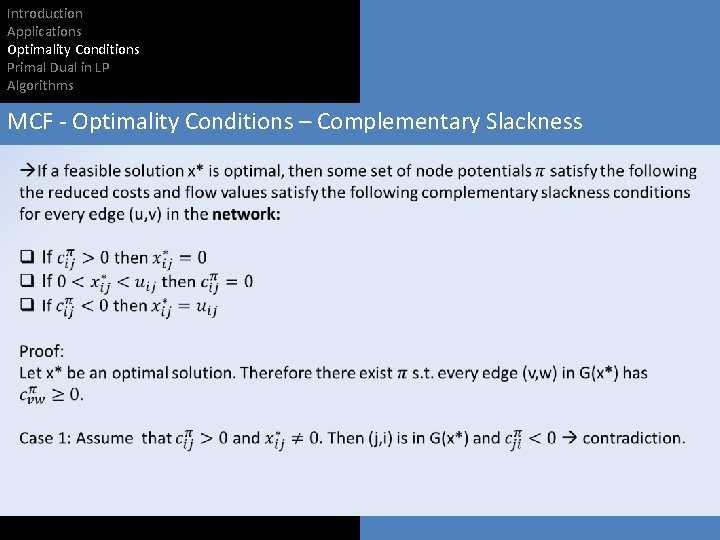 Introduction Applications Optimality Conditions Primal Dual in LP Algorithms MCF - Optimality Conditions –