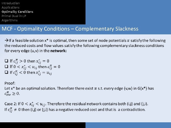 Introduction Applications Optimality Conditions Primal Dual in LP Algorithms MCF - Optimality Conditions –