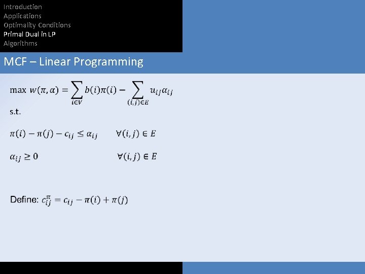 Introduction Applications Optimality Conditions Primal Dual in LP Algorithms MCF – Linear Programming 