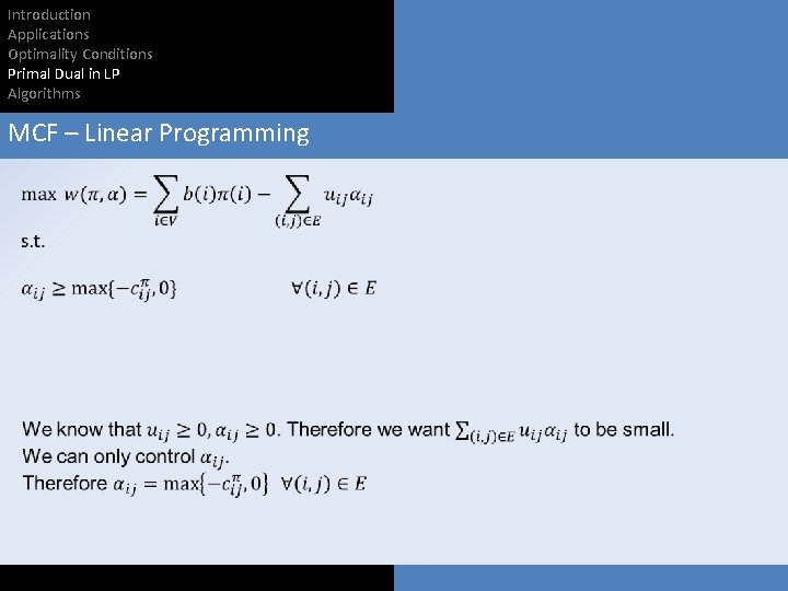 Introduction Applications Optimality Conditions Primal Dual in LP Algorithms MCF – Linear Programming 