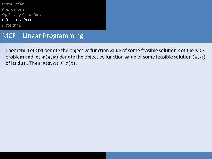 Introduction Applications Optimality Conditions Primal Dual in LP Algorithms MCF – Linear Programming 