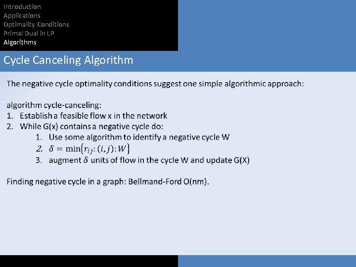 Introduction Applications Optimality Conditions Primal Dual in LP Algorithms Cycle Canceling Algorithm 