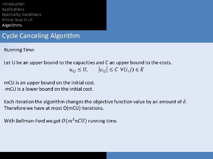 Introduction Applications Optimality Conditions Primal Dual in LP Algorithms Cycle Canceling Algorithm 