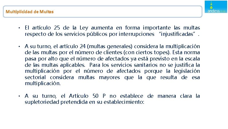 Multiplicidad de Multas • El artículo 25 de la Ley aumenta en forma importante