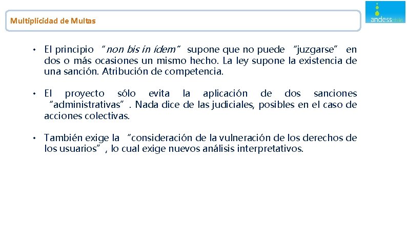 Multiplicidad de Multas • El principio “non bis in ídem” supone que no puede