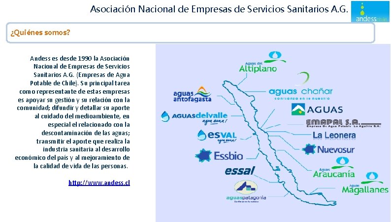 Asociación Nacional de Empresas de Servicios Sanitarios A. G. ¿Quiénes somos? Andess es desde