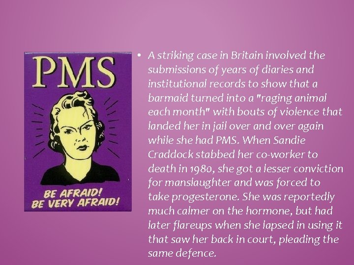  • A striking case in Britain involved the submissions of years of diaries