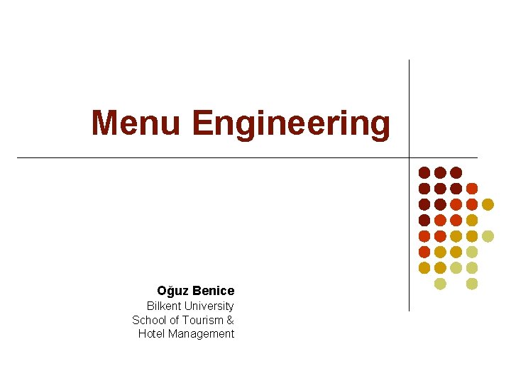 Menu Engineering Oğuz Benice Bilkent University School of Tourism & Hotel Management 