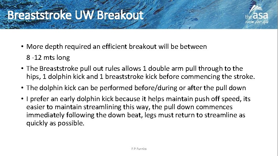 Breaststroke UW Breakout • More depth required an efficient breakout will be between 8