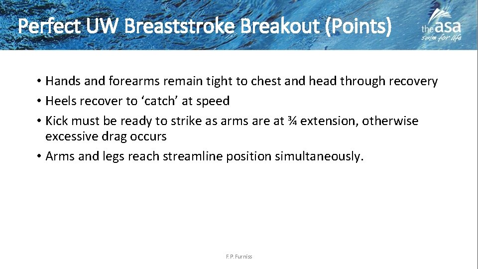 Perfect UW Breaststroke Breakout (Points) • Hands and forearms remain tight to chest and