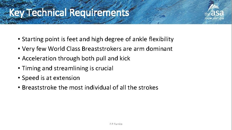 Key Technical Requirements • Starting point is feet and high degree of ankle flexibility