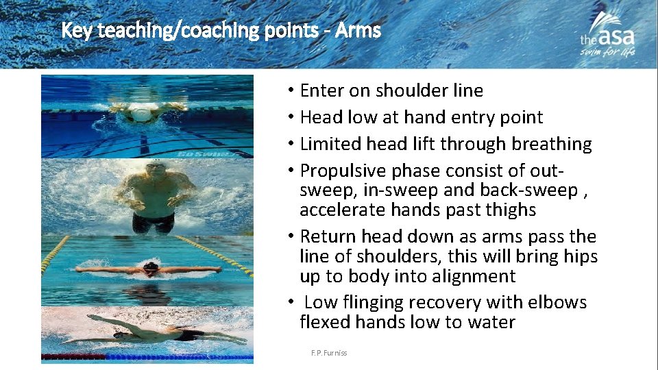 Key teaching/coaching points - Arms • Enter on shoulder line • Head low at
