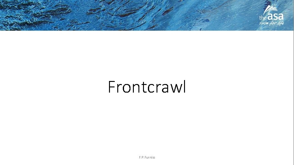 Frontcrawl F. P. Furniss 
