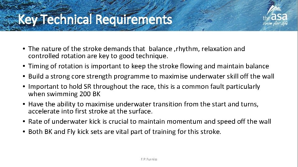 Key Technical Requirements • The nature of the stroke demands that balance , rhythm,