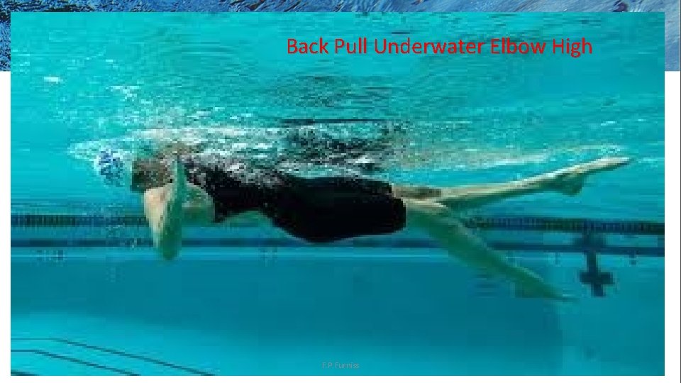 Back Pull Underwater Elbow High F. P. Furniss 