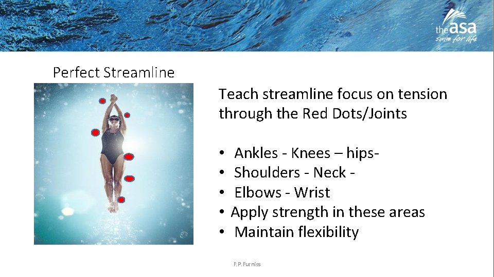 Perfect Streamline Teach streamline focus on tension through the Red Dots/Joints • • •