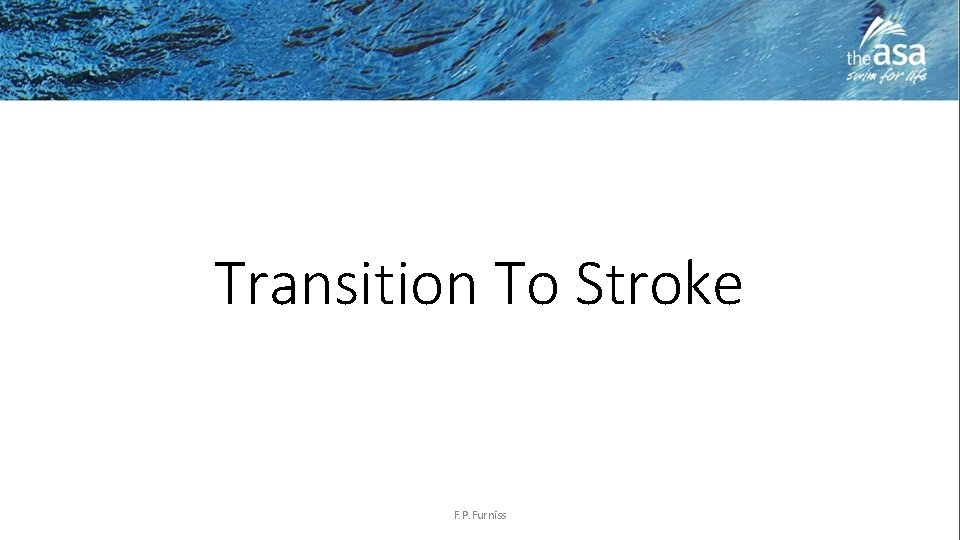 Transition To Stroke F. P. Furniss 