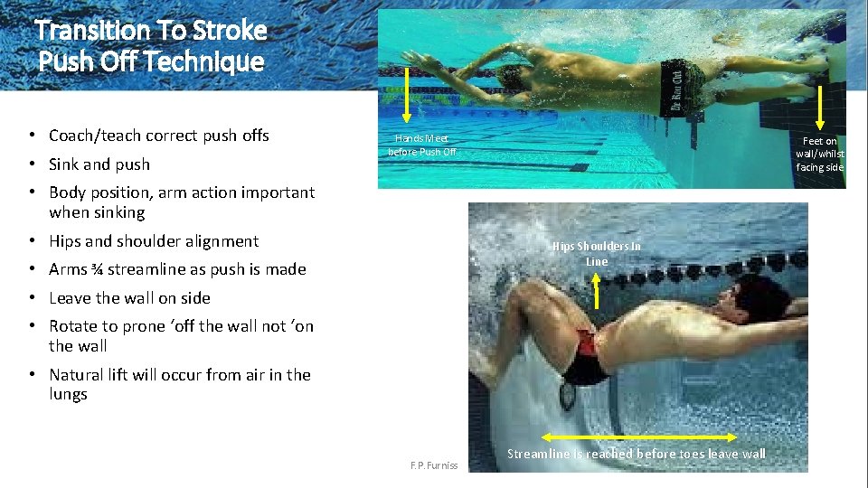 Transition To Stroke Push Off Technique • Coach/teach correct push offs • Sink and