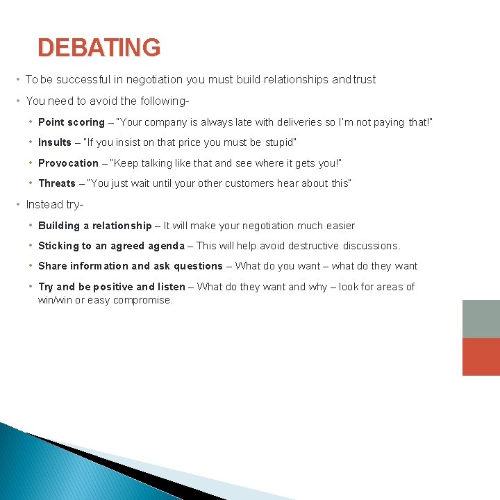 DEBATING • To be successful in negotiation you must build relationships and trust •