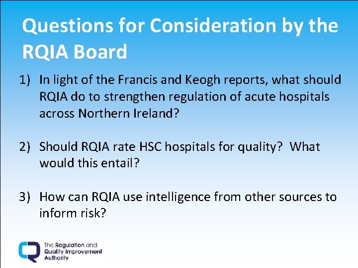 Questions for Consideration by the RQIA Board 1) In light of the Francis and