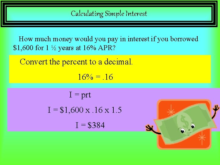 Calculating Simple Interest How much money would you pay in interest if you borrowed