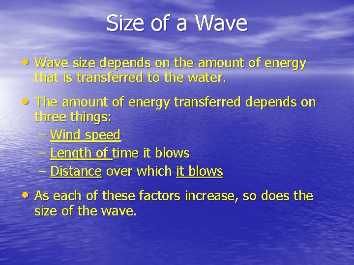 Size of a Wave • Wave size depends on the amount of energy that Size of a Wave • Wave size depends on the amount of energy that