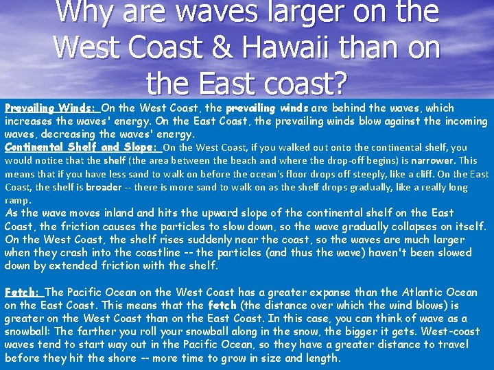 Why are waves larger on the West Coast & Hawaii than on the East Why are waves larger on the West Coast & Hawaii than on the East