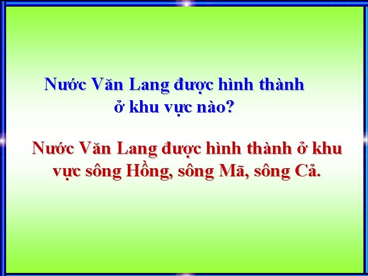 Nước Văn Lang được hình thành ở khu vực nào? Nước Văn Lang được