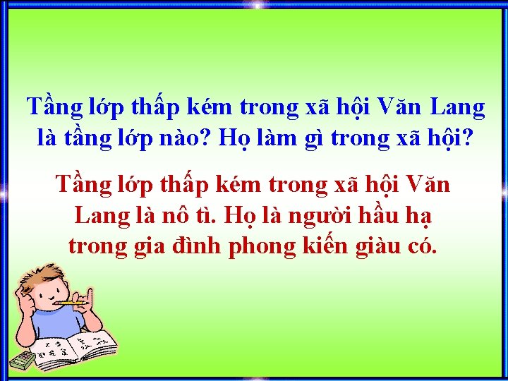 Tầng lớp thấp kém trong xã hội Văn Lang là tầng lớp nào? Họ