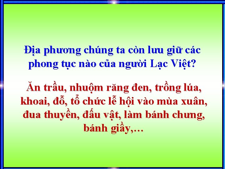 Địa phương chúng ta còn lưu giữ các phong tục nào của người Lạc