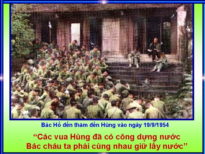 Bác Hồ đến thăm đền Hùng vào ngày 19/9/1954 “Các vua Hùng đã có
