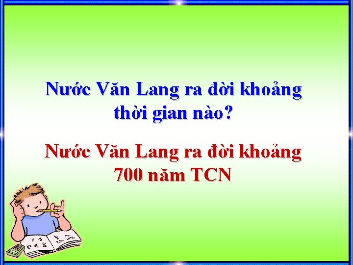 Nước Văn Lang ra đời khoảng thời gian nào? Nước Văn Lang ra đời
