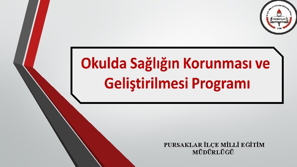  PURSAKLAR İLÇE MİLLİ EĞİTİM MÜDÜRLÜĞÜ 