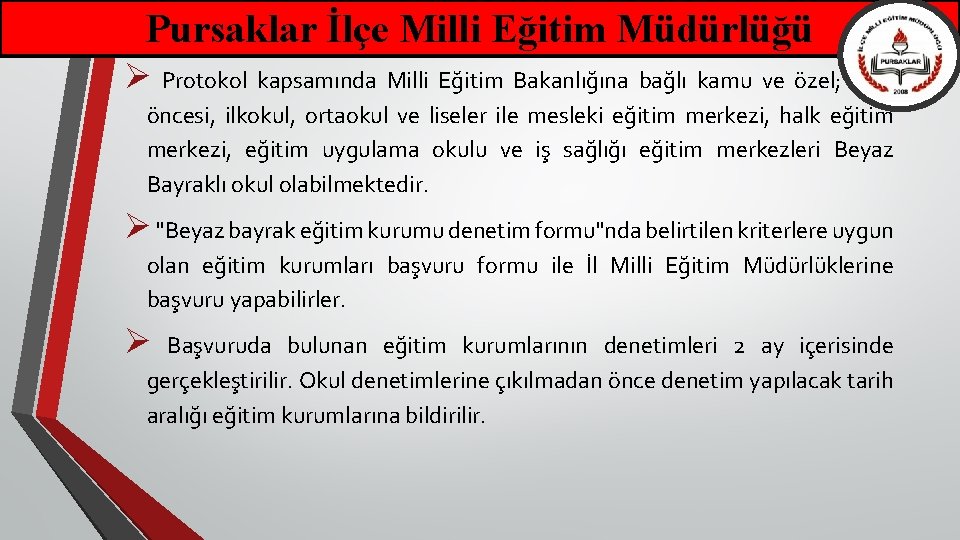 Pursaklar İlçe Milli Eğitim Müdürlüğü Ø Protokol kapsamında Milli Eğitim Bakanlığına bağlı kamu ve