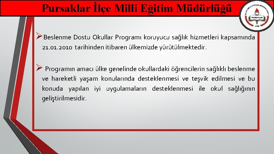 Pursaklar İlçe Milli Eğitim Müdürlüğü ØBeslenme Dostu Okullar Programı koruyucu sağlık hizmetleri kapsamında 21.