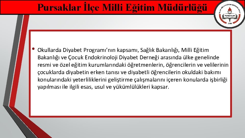 Pursaklar İlçe Milli Eğitim Müdürlüğü • Okullarda Diyabet Programı’nın kapsamı, Sağlık Bakanlığı, Milli Eğitim