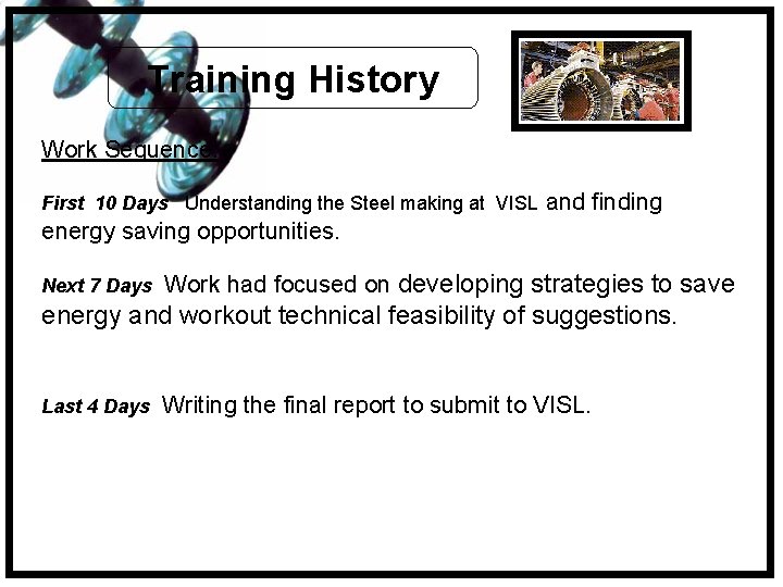 Training History Work Sequence: First 10 Days Understanding the Steel making at VISL and