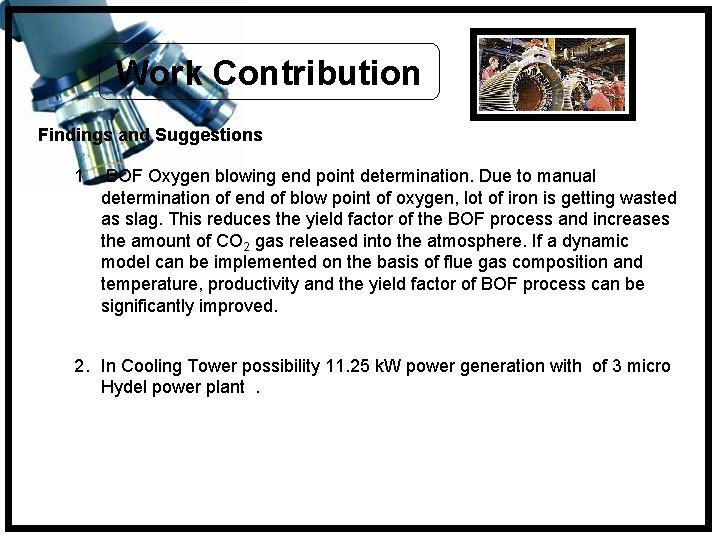 Work Contribution Findings and Suggestions 1. . BOF Oxygen blowing end point determination. Due